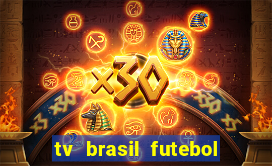 tv brasil futebol da hora